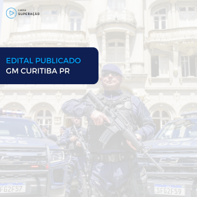 Imagem Card Edital Guarda Municipal de Curitiba-PR 2025 Publicado!