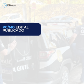 Concurso para Polícia Civil de MG - EDITAL PUBLICADO