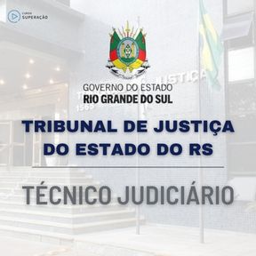 Curso Tribunal de Justiça RS - Técnico Judiciário