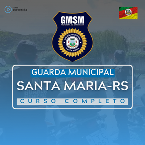 Curso Guarda Municipal - Santa Maria/RS