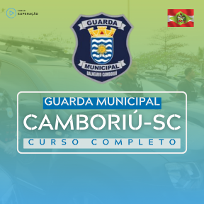 Curso Guarda Municipal - Balneário Camboriú/SC