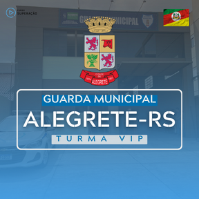 Curso Guarda Municipal - Alegrete/RS - Turma VIP