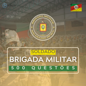 Curso Brigada Militar | Soldado - Curso 500 Quesões